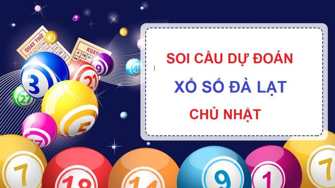 Xổ số Đà Lạt mở giải vào chủ nhật hàng tuần Xổ số Đà Lạt mở giải vào chủ nhật hàng tuần